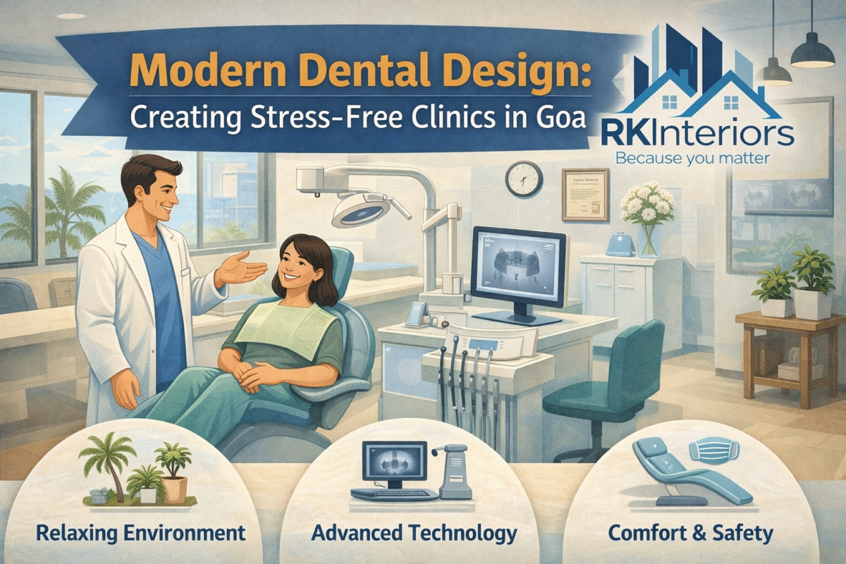 Modern Dental Design Creating Stress-Free Clinics in Goa
